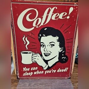 2006 Tin "Coffee. You Can Sleep When Dead" Poster Sign